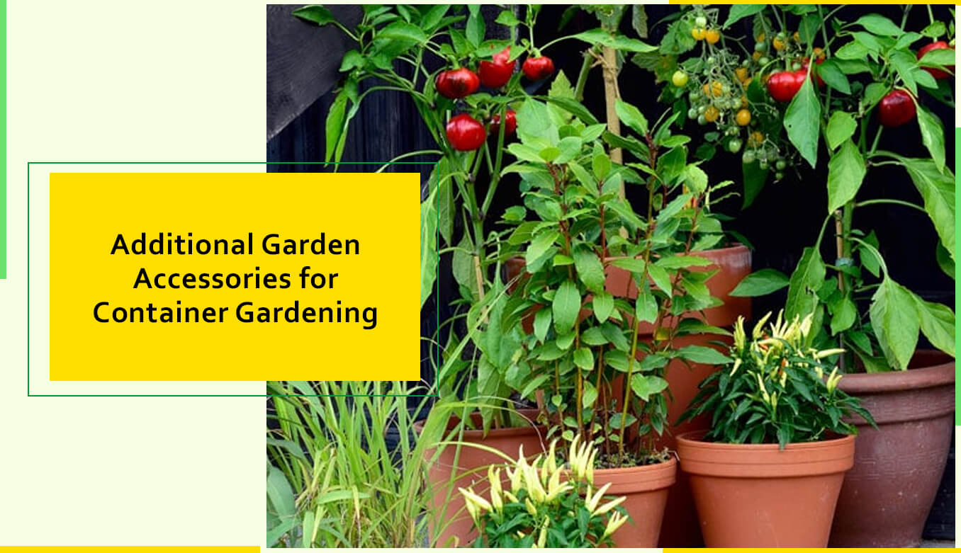 Additional Garden Accessories For Container Gardening