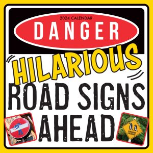 Danger Hilarious Road Signs Ahead - 2024 Square Wall Calendar 16 Months Planner