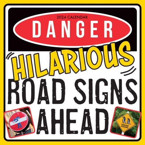 Danger Hilarious Road Signs Ahead – 2024 Square Wall Calendar 16 Months Planner