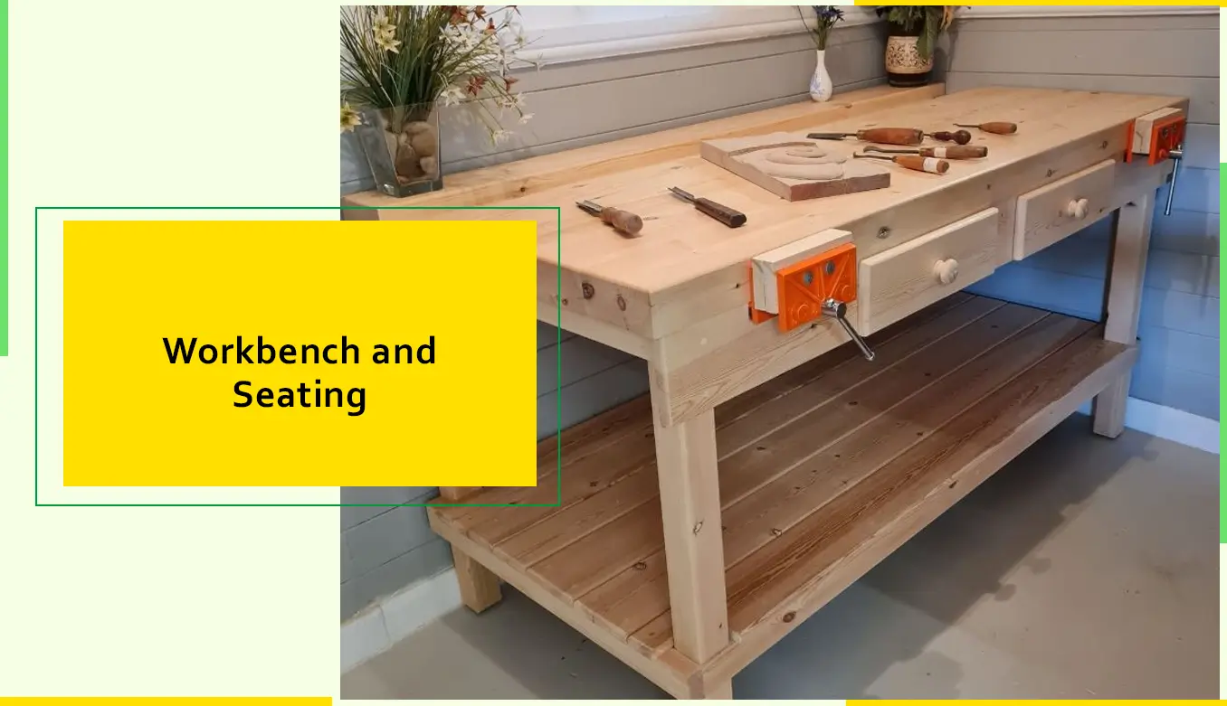 Workbench and Seating